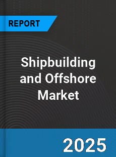 Global Shipbuilding and Offshore Market