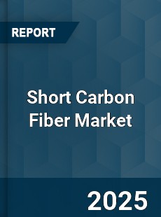 Short Carbon Fiber Market