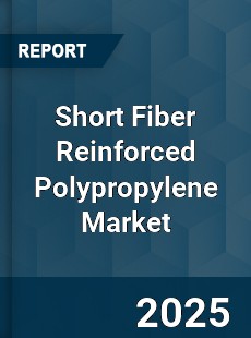 Short Fiber Reinforced Polypropylene Market