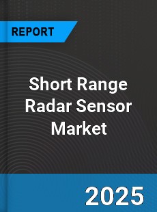 Short Range Radar Sensor Market