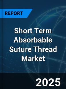 Global Short Term Absorbable Suture Thread Industry