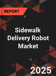 COVID 19 Outbreak Global Sidewalk Delivery Robot Industry