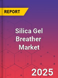 Silica Gel Breather Global and China Top Players Market