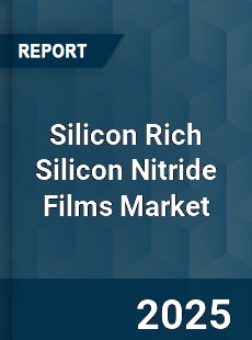 Global Silicon Rich Silicon Nitride Films Market
