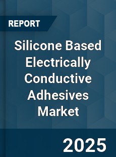 Global Silicone Based Electrically Conductive Adhesives Market