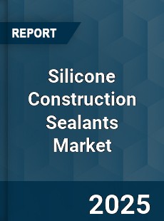 Silicone Construction Sealants Market