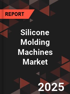 Global Silicone Molding Machines Market