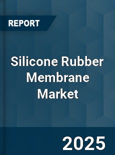 Global Silicone Rubber Membrane Market