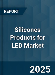 Silicones Products for LED Market