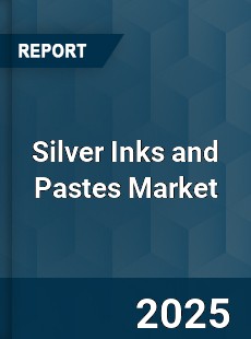 Global Silver Inks and Pastes Industry