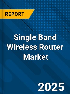 Single Band Wireless Router Global and China Top Players Market