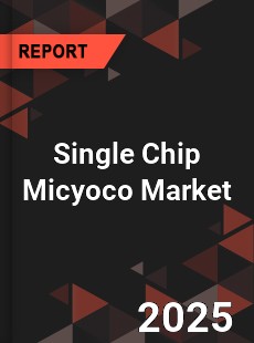 COVID 19 Outbreak Global Single Chip Micyoco Industry