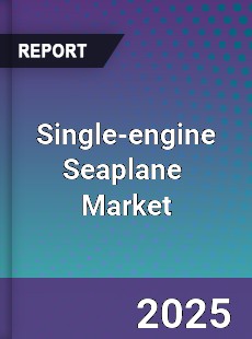 Global Single engine Seaplane Industry