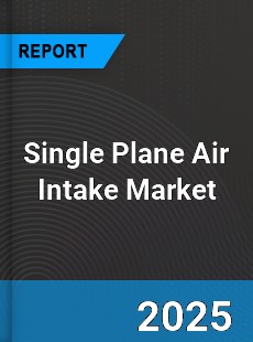 Global Single Plane Air Intake Market
