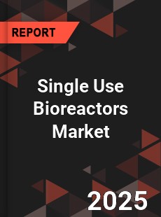 Global Single Use Bioreactors Market