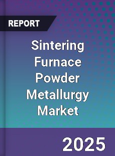 Global Sintering Furnace Powder Metallurgy Market