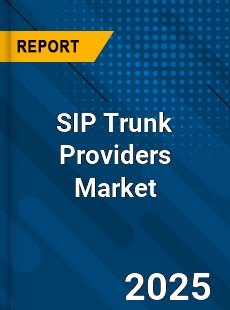Global SIP Trunk Providers Market