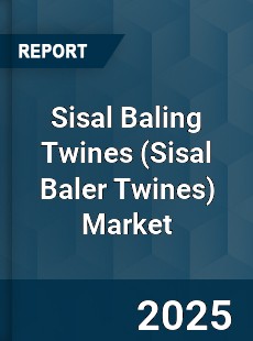 Sisal Baling Twines Market