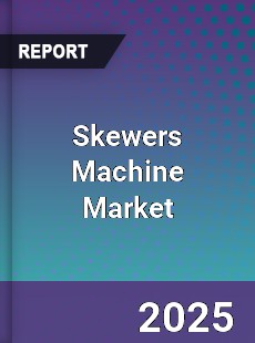 Global Skewers Machine Market