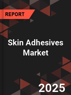 Global Skin Adhesives Market