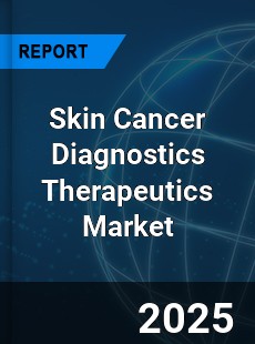 Global Skin Cancer Diagnostics Therapeutics Market