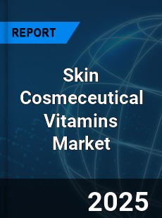 Skin Cosmeceutical Vitamins Global and China Top Players Market