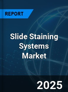 COVID 19 Outbreak Global Slide Staining Systems Industry