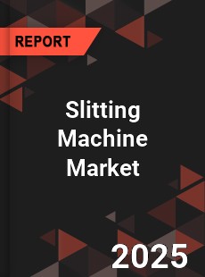 COVID 19 Outbreak Global Slitting Machine Industry