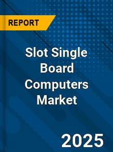 Global Slot Single Board Computers Market