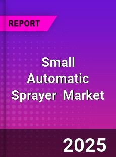Small Automatic Sprayer Global and China Top Players Market