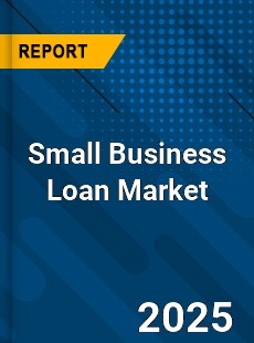 COVID 19 Outbreak Global Small Business Loan Industry