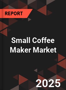 Small Coffee Maker Market
