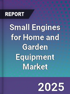 Small Engines for Home and Garden Equipment Market