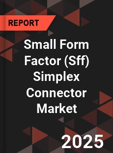 COVID 19 Outbreak Global Small Form Factor Simplex Connector Industry