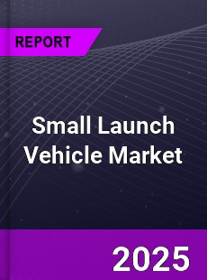 Global Small Launch Vehicle Market