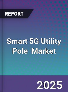Global Smart 5G Utility Pole Industry