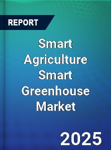Global Smart Agriculture Smart Greenhouse Market