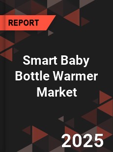 Smart Baby Bottle Warmer Market