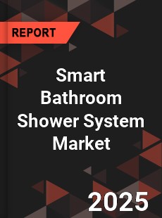 Smart Bathroom Shower System Global and China Top Players Market