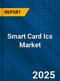 COVID 19 Outbreak Global Smart Card Ics Industry