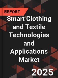 Global Smart Clothing and Textile Technologies and Applications Market