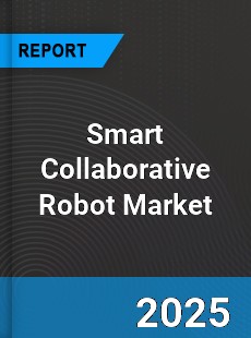 Global Smart Collaborative Robot Market