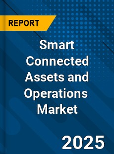Global Smart Connected Assets and Operations Outlook