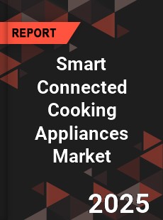 Global Smart Connected Cooking Appliances Market