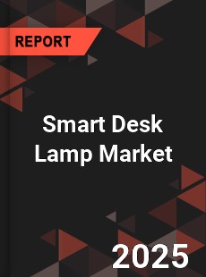 Smart Desk Lamp Global and China Top Players Market