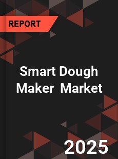 Global Smart Dough Maker Industry