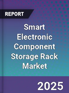 Global Smart Electronic Component Storage Rack Market