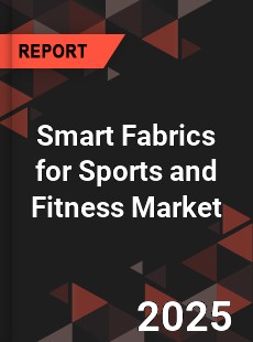 COVID 19 Outbreak Global Smart Fabrics for Sports and Fitness Industry