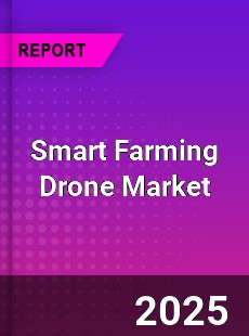 Smart Farming Drone Market