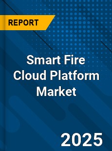 Smart Fire Cloud Platform Global and China Top Players Market